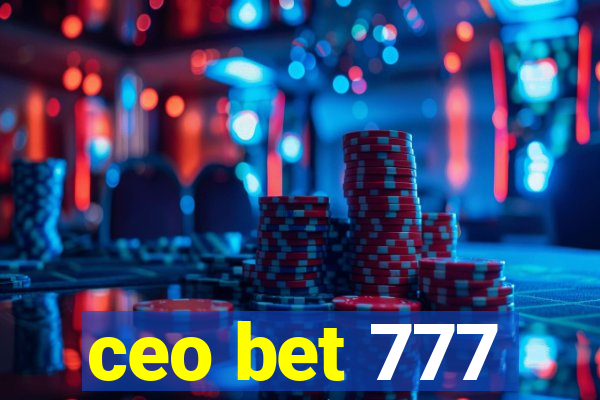 ceo bet 777